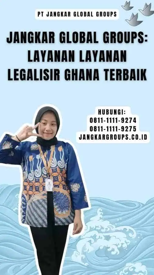 Jangkar Global Groups Layanan Layanan Legalisir Ghana Terbaik