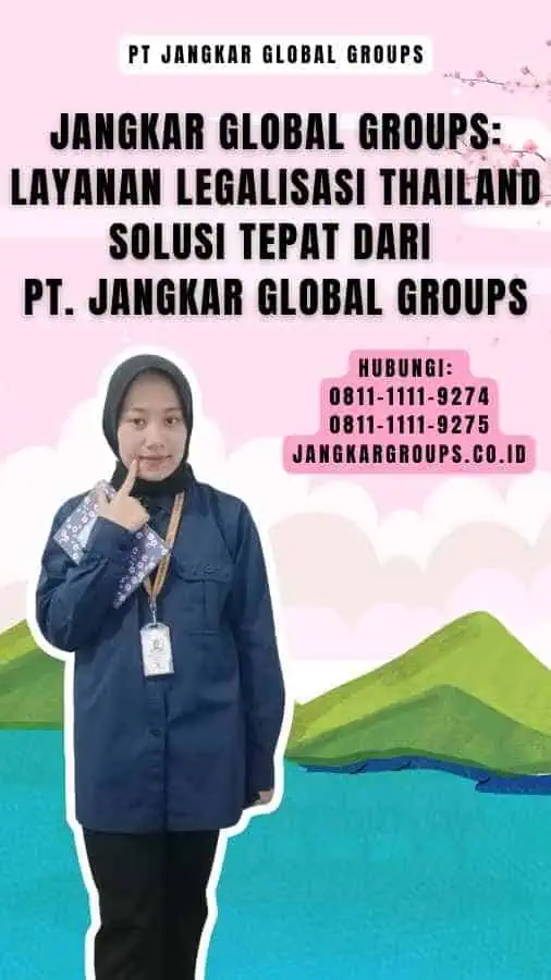 Jangkar Global Groups Layanan Legalisasi Thailand Solusi Tepat dari PT. Jangkar Global Groups