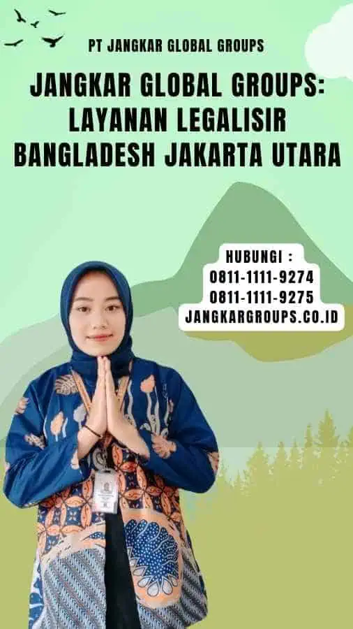 Jangkar Global Groups Layanan Legalisir Bangladesh Jakarta Utara