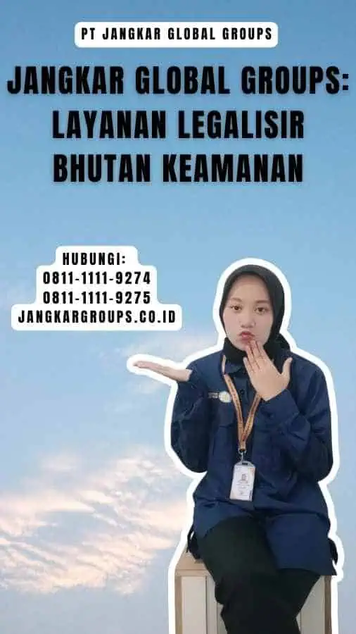 Jangkar Global Groups Layanan Legalisir Bhutan Keamanan