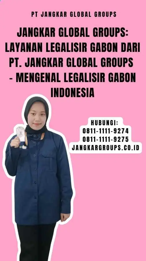 Jangkar Global Groups Layanan Legalisir Gabon dari PT. Jangkar Global Groups - Mengenal Legalisir Gabon Indonesia