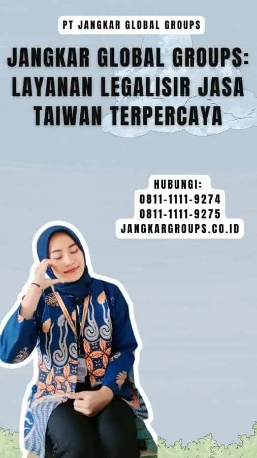 Jangkar Global Groups Layanan Legalisir Jasa Taiwan Terpercaya