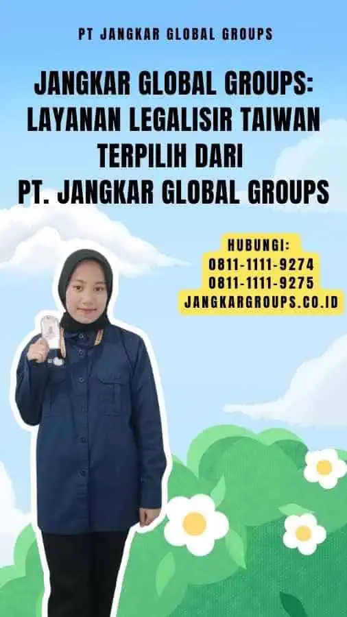 Jangkar Global Groups Layanan Legalisir Taiwan Terpilih dari PT. Jangkar Global Groups