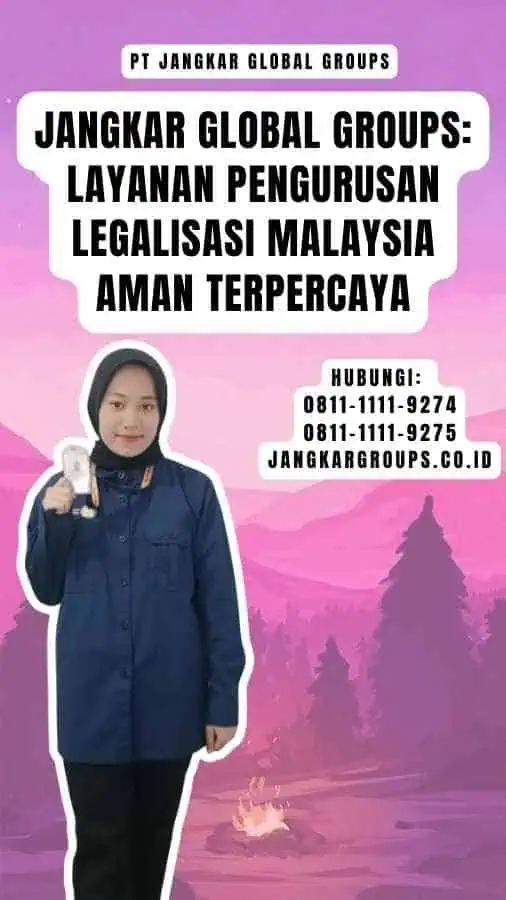 Jangkar Global Groups Layanan Pengurusan Legalisasi Malaysia Aman Terpercaya