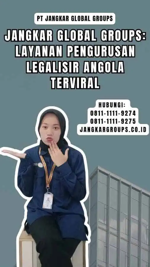 Jangkar Global Groups Layanan Pengurusan Legalisir Angola Terviral