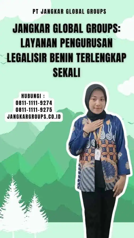 Jangkar Global Groups Layanan Pengurusan Legalisir Benin Terlengkap Sekali