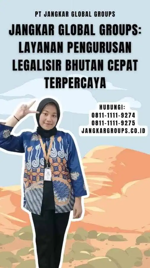 Jangkar Global Groups Layanan Pengurusan Legalisir Bhutan Cepat Terpercaya