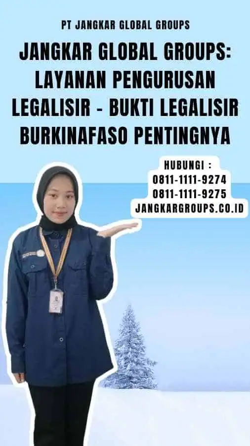 Jangkar Global Groups Layanan Pengurusan Legalisir - Bukti Legalisir Burkinafaso Pentingnya