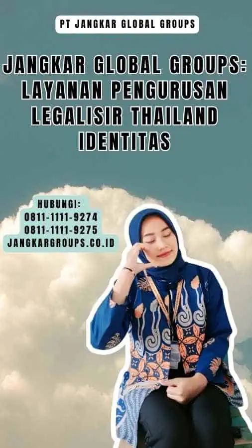 Jangkar Global Groups Layanan Pengurusan Legalisir Thailand Identitas