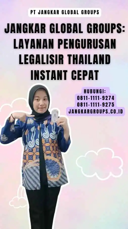 Jangkar Global Groups Layanan Pengurusan Legalisir Thailand Instant Cepat