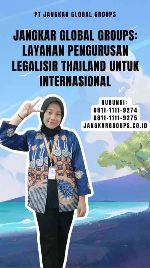 Jangkar Global Groups Layanan Pengurusan Legalisir Thailand Untuk Internasional