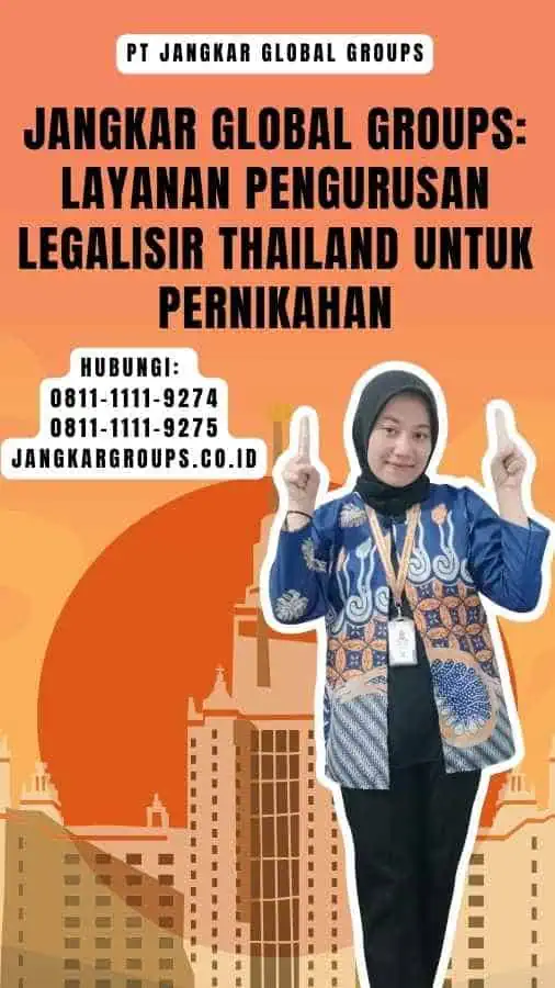 Jangkar Global Groups Layanan Pengurusan Legalisir Thailand untuk Pernikahan