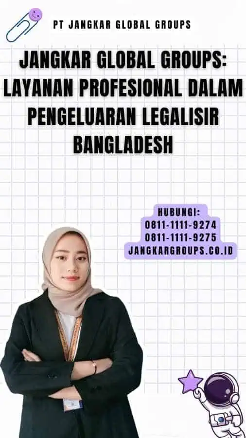 Jangkar Global Groups Layanan Profesional dalam Pengeluaran Legalisir Bangladesh