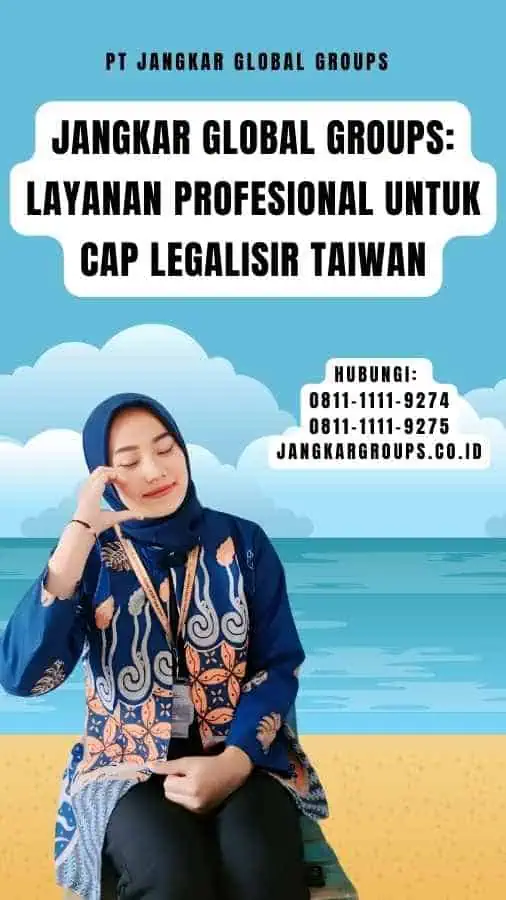 Jangkar Global Groups Layanan Profesional untuk Cap Legalisir Taiwan