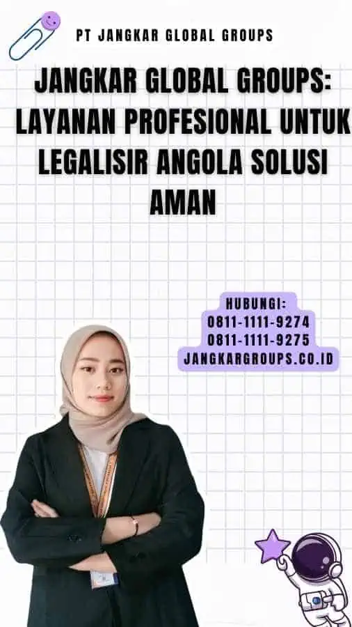 Jangkar Global Groups Layanan Profesional untuk Legalisir Angola Solusi Aman