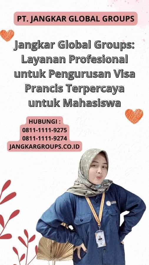 Jangkar Global Groups: Layanan Profesional untuk Pengurusan Visa Prancis Terpercaya untuk Mahasiswa