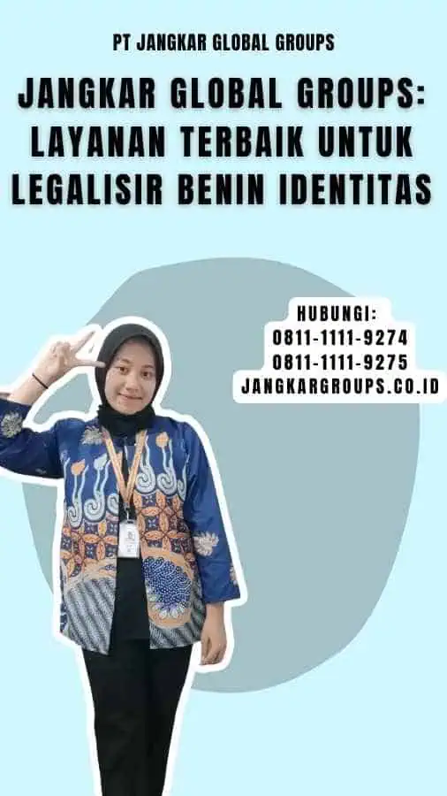 Jangkar Global Groups Layanan Terbaik untuk Legalisir Benin Identitas