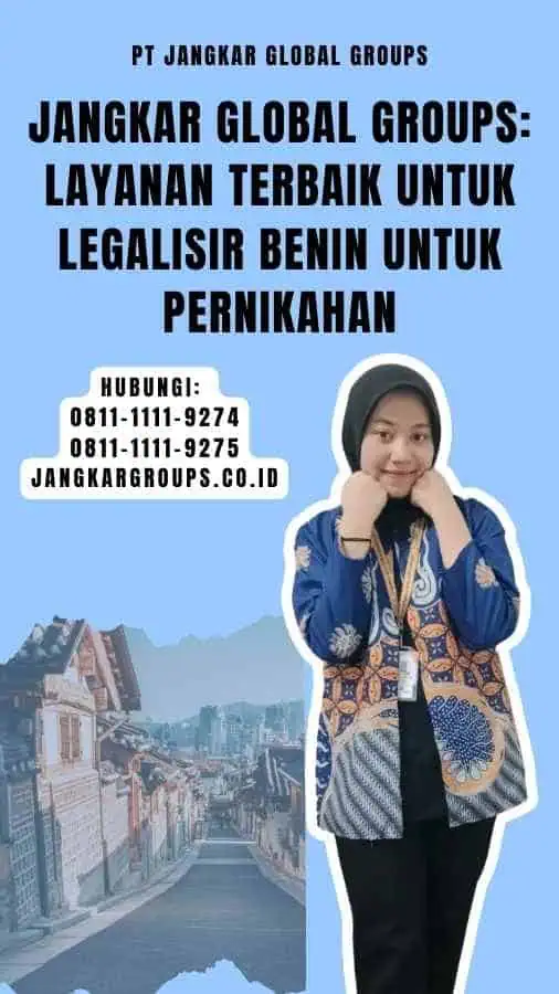 Jangkar Global Groups Layanan Terbaik untuk Legalisir Benin untuk Pernikahan