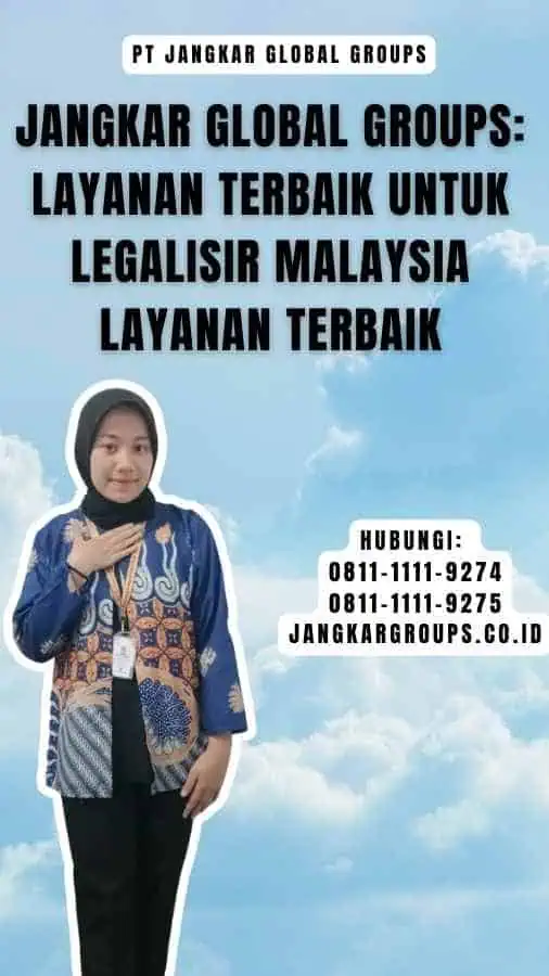 Jangkar Global Groups Layanan Terbaik untuk Legalisir Malaysia Layanan Terbaik