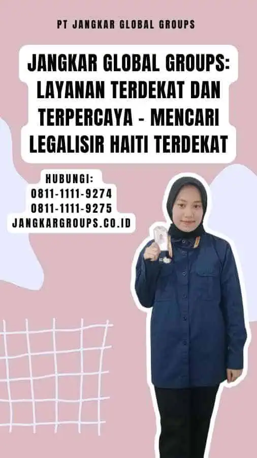 Jangkar Global Groups Layanan Terdekat dan Terpercaya - Mencari Legalisir Haiti Terdekat