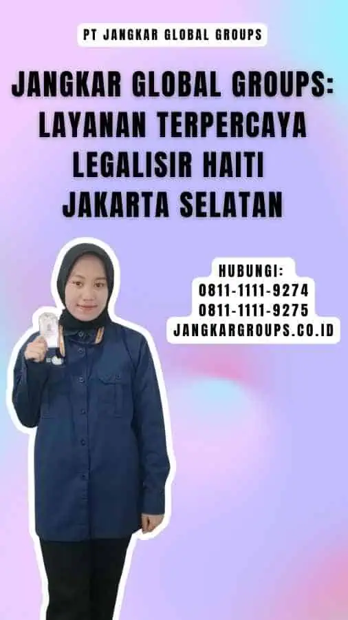 Jangkar Global Groups Layanan Terpercaya Legalisir Haiti Jakarta Selatan