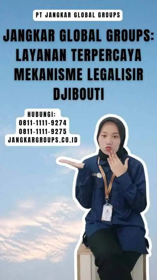 Jangkar Global Groups Layanan Terpercaya Mekanisme Legalisir Djibouti