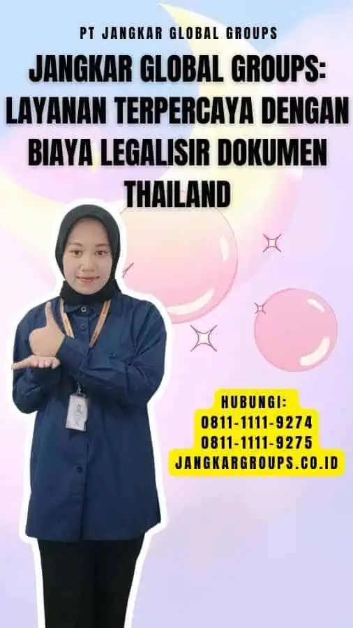 Jangkar Global Groups Layanan Terpercaya dengan Biaya Legalisir Dokumen Thailand