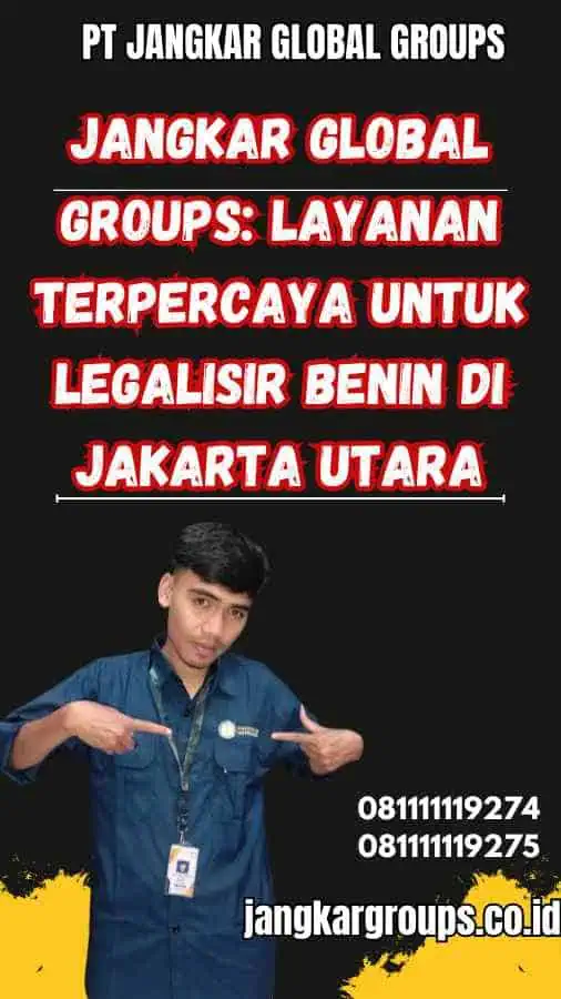 Jangkar Global Groups: Layanan Terpercaya untuk Legalisir Benin di Jakarta Utara