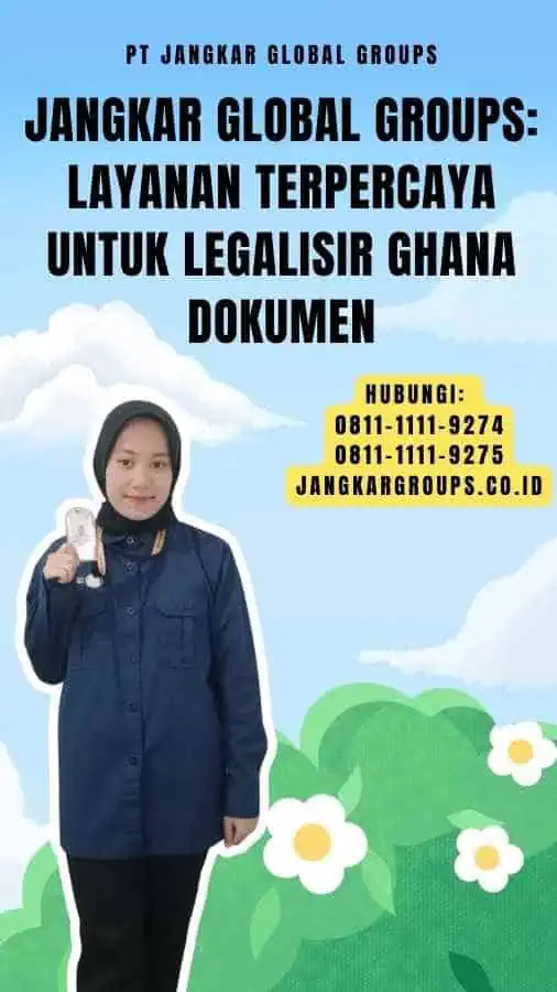 Jangkar Global Groups Layanan Terpercaya untuk Legalisir Ghana Dokumen