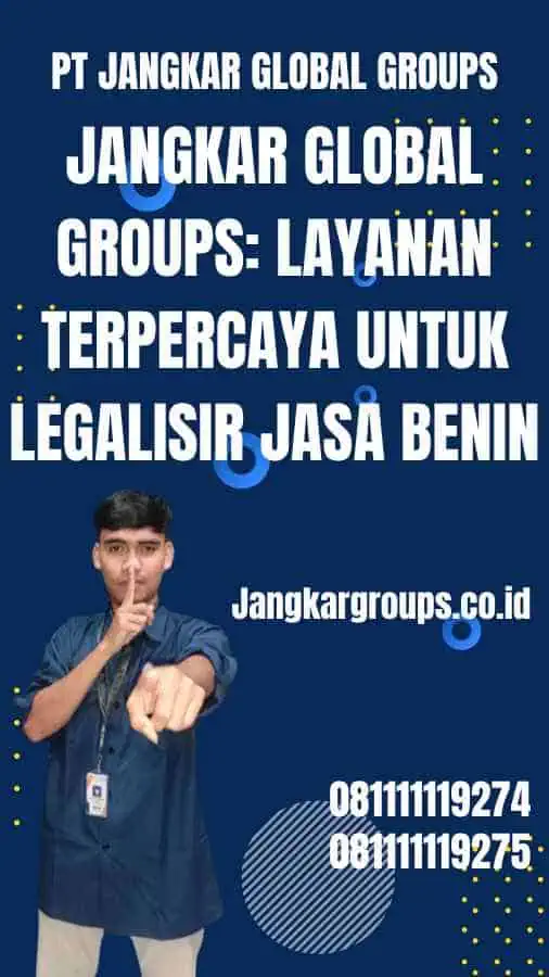 Jangkar Global Groups: Layanan Terpercaya untuk Legalisir Jasa Benin