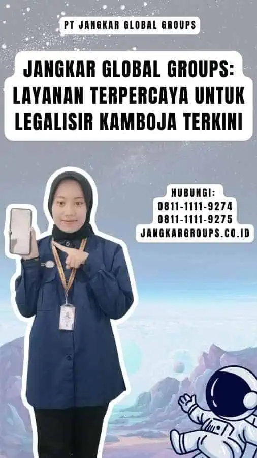 Jangkar Global Groups Layanan Terpercaya untuk Legalisir Kamboja Terkini