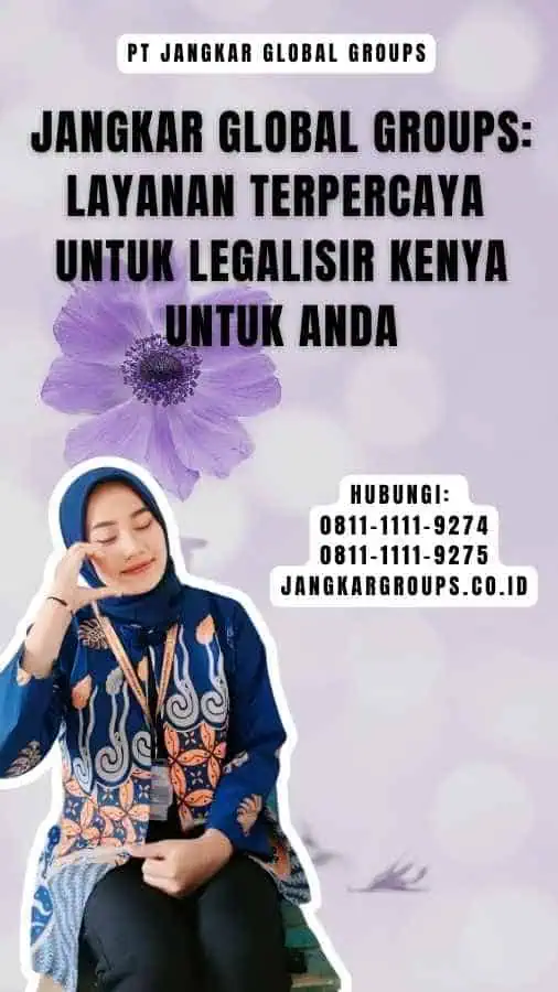 Jangkar Global Groups Layanan Terpercaya untuk Legalisir Kenya Untuk Anda