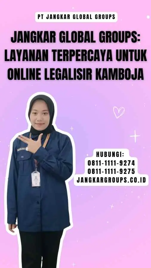 Jangkar Global Groups Layanan Terpercaya untuk Online Legalisir Kamboja