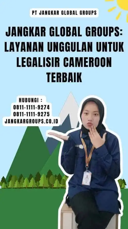 Jangkar Global Groups Layanan Unggulan untuk Legalisir Cameroon Terbaik