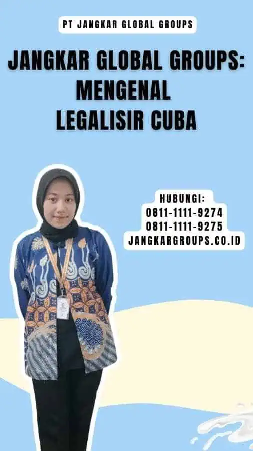 Jangkar Global Groups Mengenal Legalisir Cuba