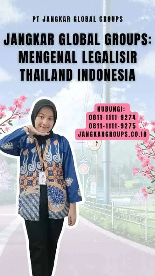 Jangkar Global Groups Mengenal Legalisir Thailand Indonesia