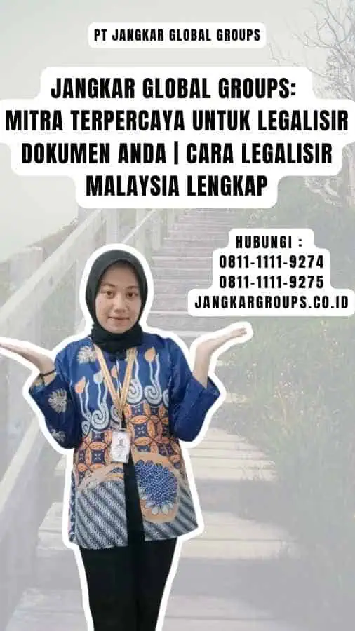 Jangkar Global Groups Mitra Terpercaya untuk Legalisir Dokumen Anda Cara Legalisir Malaysia Lengkap