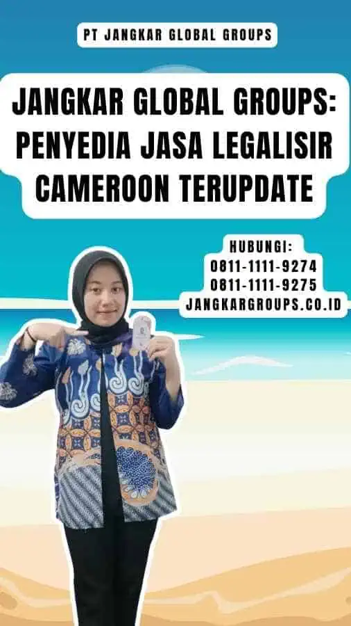 Jangkar Global Groups Penyedia Jasa Legalisir Cameroon Terupdate