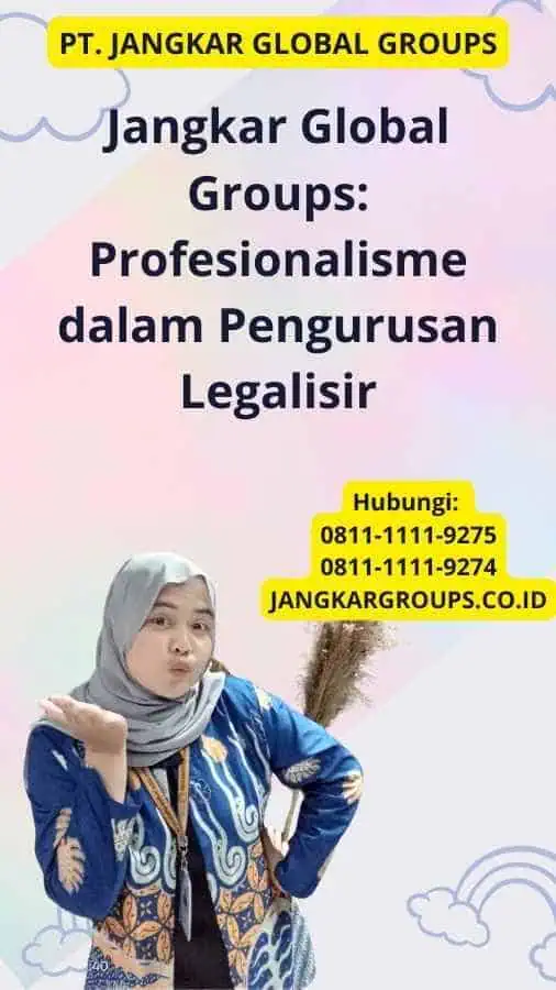 Jangkar Global Groups: Profesionalisme dalam Pengurusan Legalisir