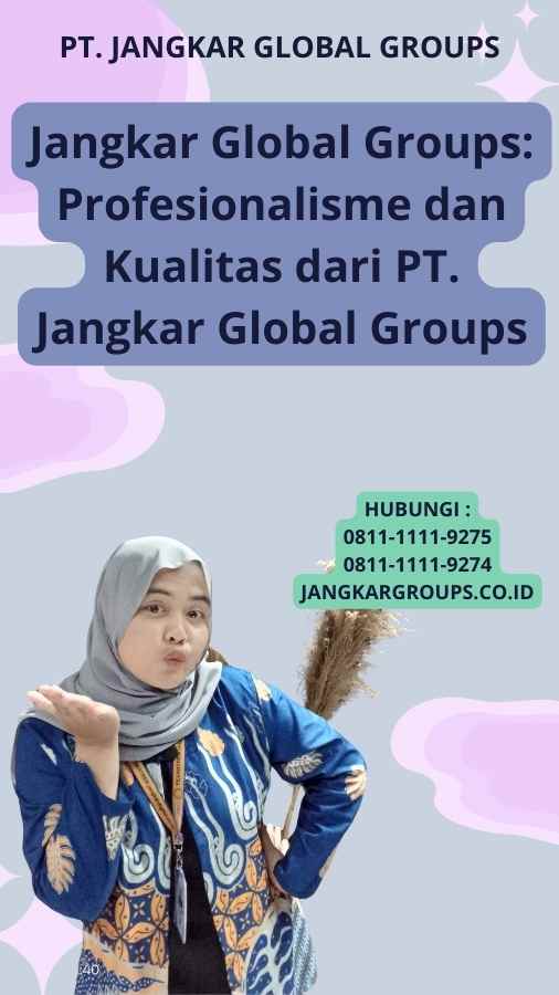 Jangkar Global Groups: Profesionalisme dan Kualitas dari PT. Jangkar Global Groups