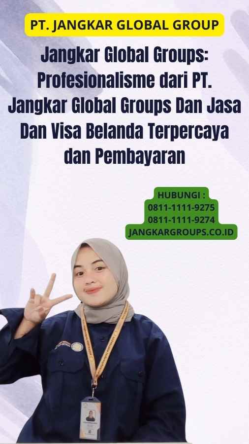 Jangkar Global Groups: Profesionalisme dari PT. Jangkar Global Groups Dan Jasa Dan Visa Belanda Terpercaya dan Pembayaran