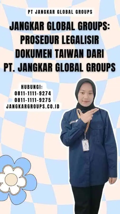 Jangkar Global Groups Prosedur Legalisir Dokumen Taiwan dari PT. Jangkar Global Groups