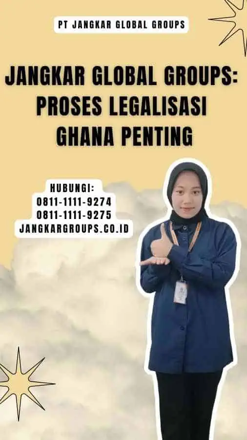 Jangkar Global Groups Proses Legalisasi Ghana Penting