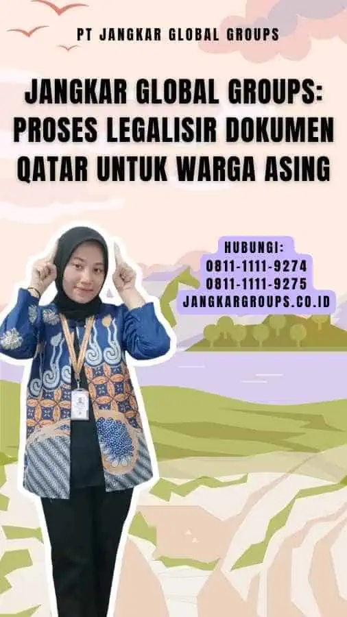 Jangkar Global Groups Proses Legalisir Dokumen Qatar untuk Warga Asing