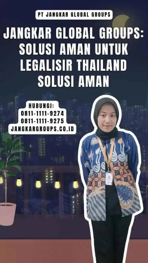 Jangkar Global Groups Solusi Aman untuk Legalisir Thailand Solusi Aman