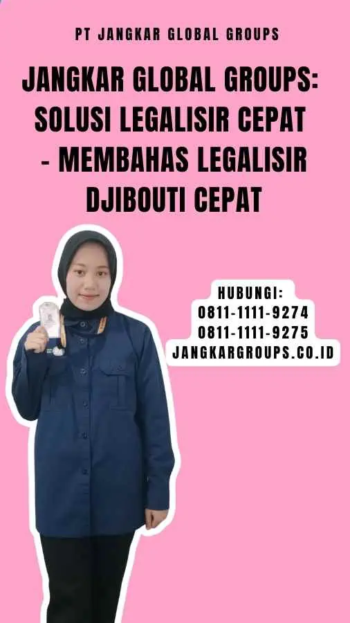 Jangkar Global Groups Solusi Legalisir Cepat - Membahas Legalisir Djibouti Cepat