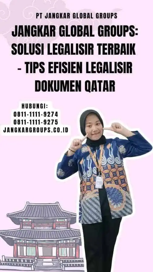 Jangkar Global Groups Solusi Legalisir Terbaik - Tips Efisien Legalisir Dokumen Qatar