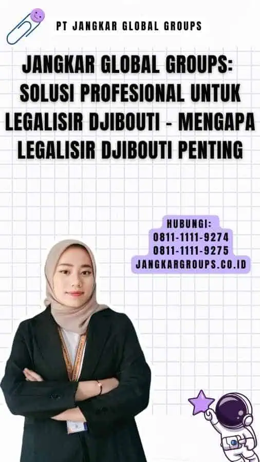 Jangkar Global Groups Solusi Profesional untuk Legalisir Djibouti - Mengapa Legalisir Djibouti Penting