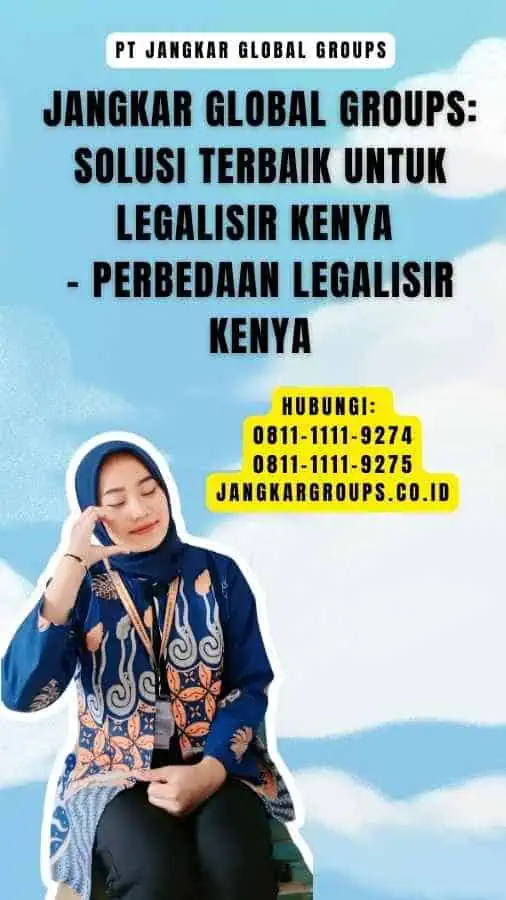 Jangkar Global Groups Solusi Terbaik untuk Legalisir Kenya - Perbedaan Legalisir Kenya