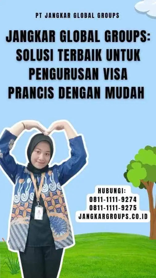 Jangkar Global Groups Solusi Terbaik untuk Pengurusan Visa Prancis dengan Mudah